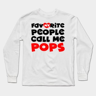 My favorite people call me pops Long Sleeve T-Shirt